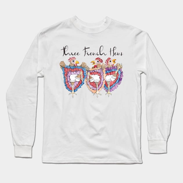 Three French Hens Long Sleeve T-Shirt by ArtistAnnieK